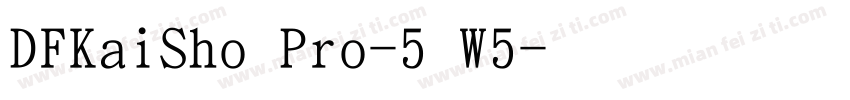 DFKaiSho Pro-5 W5字体转换